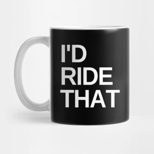 I'd Ride That Cycling Shirt, Cycling Innuendo, Road Cycling Shirt, Funny Cycling Shirt, Cycling Humor, Double Entendre Cycling Shirt Mug